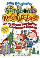 STINKBOMB AND KETCHUP-FACE AND THE GREAT KERFUFFLE CHRISTMAS KDNAP