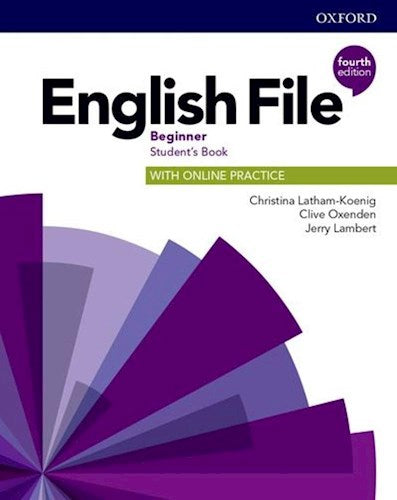 ENGLISH FILE 4E BEGINNER STUDENT'S BOOK WITH ONLINE PRACTICE