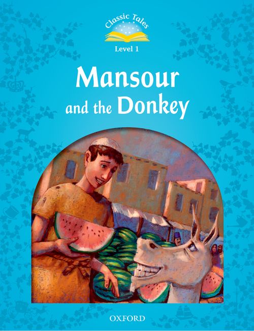 CLASSIC TALES 2E 1 MANSOUR AND THE DONKEY