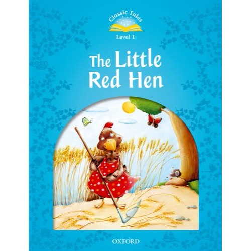 CLASSIC TALES 2E 1 THE LITTLE RED HEN