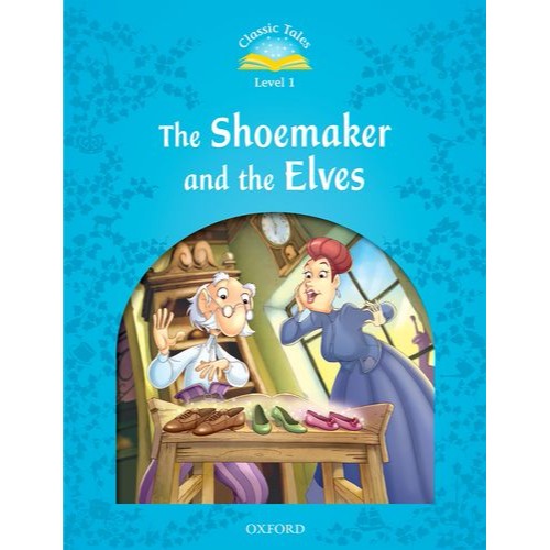 CLASSIC TALES 2E 1 THE SHOEMAKER AND THE ELVES