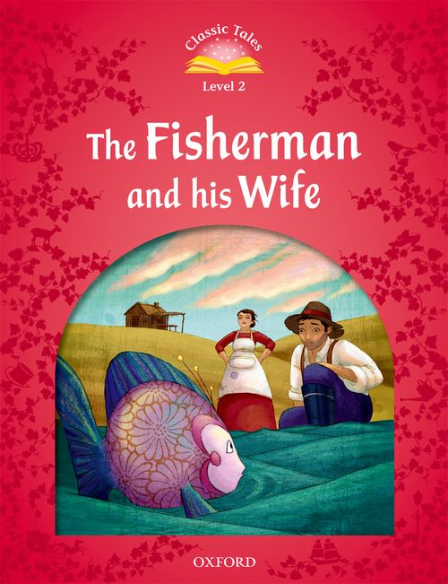 CLASSIC TALES 2E 2 THE FISHERMAN AND HIS WIFE