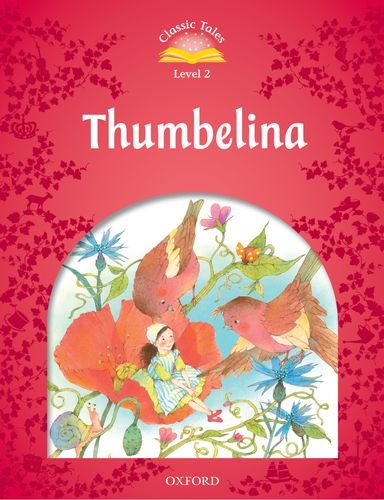 CLASSIC TALES 2E 2 THUMBELINA