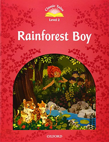CLASSIC TALES 2E 2 RAINFOREST BOY