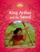 CLASSIC TALES 2E 2 THE KING ARTHUR AND THE SWORD