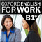 OXFORD ENGLISH FOR WORK INTERMEDIATE B1+