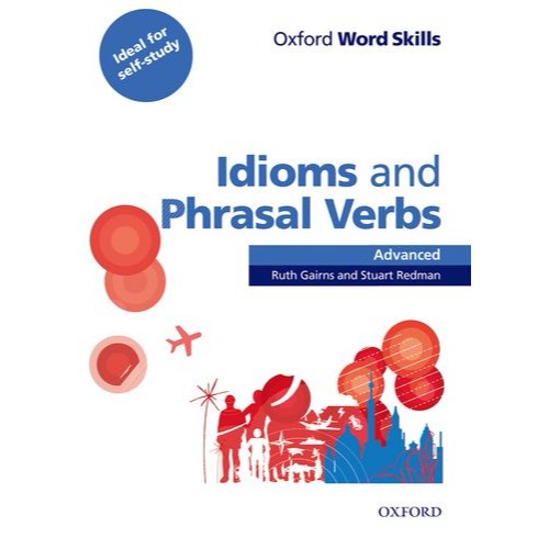 OXFORD WORD SKILLS IDIOMS & PHRASAL VERBS ADV SB W/KEY