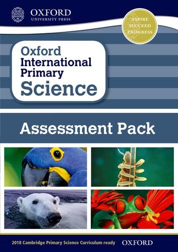 OXFORD INTERNATIONAL PRIMARY SCIENCE ASSESSMENT PK-S 3-6