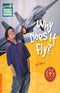 Factbooks: Why Is It So? - 6 - Why Does It Fly?