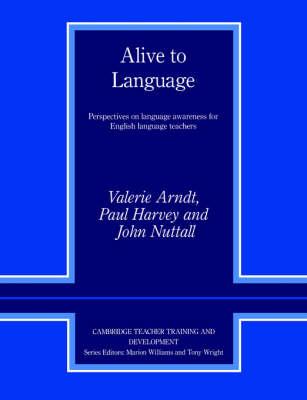 Alive to Language - Perspectives on Language Awareness for English Language Teachers