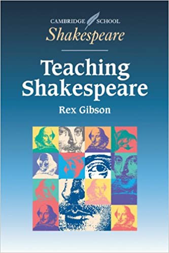 Cambridge School Shakespeare: Teaching Shakespeare
