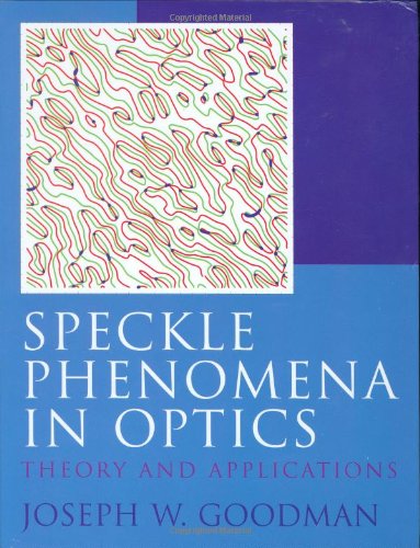 SPECKLE PHENOMENA IN OPTICS, THEORY AND APPLIC./Goodman