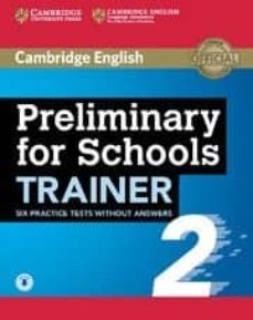Preliminary for Schools Trainer Six Practice Tests without Answers with Audio 2