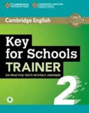 Key for Schools Trainer Six Practice Tests without Answers with Audio 2