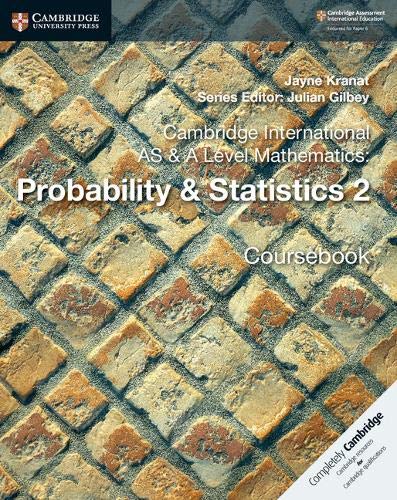Cambridge International AS and A Level Mathematics Probability & Statistics 2 Coursebook