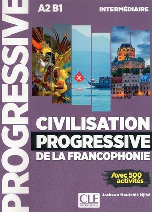 Civilisation progressive de la francophonie NA2-B1 interm2e ed- Livre- Compl