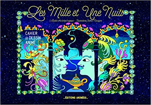 Cahier de dessin Anime - Les mille et une nuits