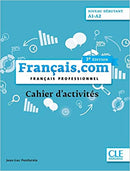 Francais.com 3e ed N Deb A1/A2 - Cahier - Compl