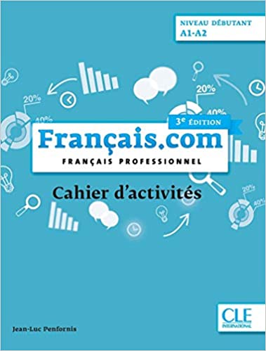 Francais.com 3e ed N Deb A1/A2 - Cahier - Compl