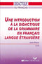 Une introduction à la didactique de la grammaire en français langue étrangère - Livre