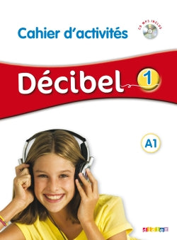 Décibel 1 A1 Cahier d'activités