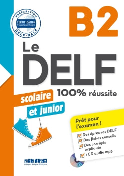 Le DELF sco & junior - 100% réussite - B2 - Livre + CD