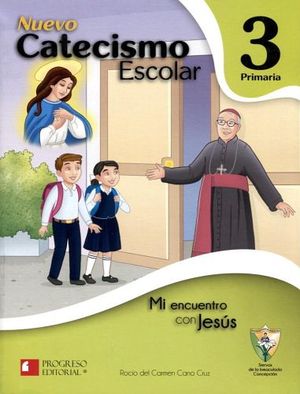 NUEVO CATECISMO ESCOLAR. 3° PRIMARIA.  MI ENCUENTRO CON JESÚS. (SIC)
