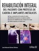 REHABILITACIÓN INTEGRAL DEL PACIENTE CON PRÓTESIS DE CADERA E IMPLANTES