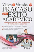 VICIOS Y VIRTUDES DEL FRACASO Y DEL ÉXITO ACADÉMICO