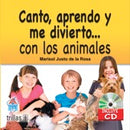 CANTO, APRENDO Y ME DIVIERTO... CON LOS ANIMALES. INCLUYE CD