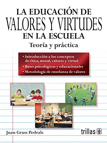 LA EDUCACIÓN DE VALORES Y VIRTUDES EN LA ESCUELA