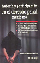 AUTORIA Y PARTICIPACIÓN EN EL DERECHO PENAL MEXICANO