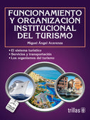 FUNCIONAMIENTO Y ORGANIZACIÓN INSTITUCIONAL DEL TURISMO