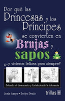 POR QUE LAS PRINCESAS Y LOS PRÍNCIPES SE CONVIERTEN EN BRUJAS Y SAPOS