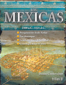 LOS MEXICAS: 2300 A.C.-1521 D.C.