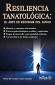 RESILIENCIA TANATOLOGICA EL ARTE DE RESURGIR DEL FANGO