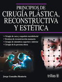 PRINCIPIOS DE CIRUGÍA PLÁSTICA, RECONSTRUCTIVA Y ESTÉTICA