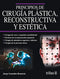 PRINCIPIOS DE CIRUGÍA PLÁSTICA, RECONSTRUCTIVA Y ESTÉTICA