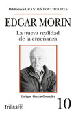 EDGAR MORIN: LA NUEVA REALIDAD DE LA ENSEÑANZA