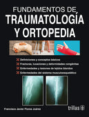 FUNDAMENTOS DE TRAUMATOLOGÍA Y ORTOPEDIA