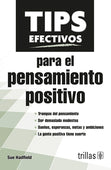 TIPS EFECTIVOS PARA EL PENSAMIENTO POSITIVO