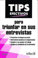 TIPS EFECTIVOS PARA TRIUNFAR EN SUS ENTREVISTAS