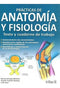 PRACTICAS DE ANATOMÍA Y FISIOLOGÍA: TEXTO Y CUADERNO DE TRABAJO