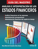 ANÁLISIS E INTERPRETACIÓN DE LOS ESTADOS FINANCIEROS: GUÍA DEL MAESTRO