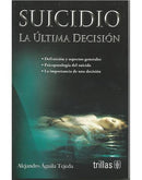 SUICIDIO: LA ULTIMA DECISIÓN