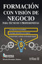 FORMACIÓN CON VISIÓN DE NEGOCIO