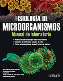 FISIOLOGÍA DE MICROORGANISMOS: MANUAL DE LABORATORIO