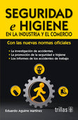 SEGURIDAD E HIGIENE EN LA INDUSTRIA Y EL COMERCIO