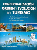 CONCEPTUALIZACIÓN, ORIGEN Y EVOLUCIÓN DEL TURISMO