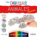 COMO DIBUJAR ANIMALES MARAVILLOSOS: COMIENZA A DIBUJAR AL INSTANTE